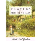 Prayers For A Mothers Day by Ruth Bell Graham